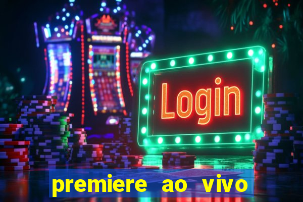 premiere ao vivo gratis fluminense